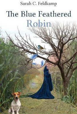 The Blue Feathered Robin(English, Paperback, Feldkamp Sarah)
