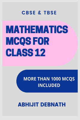 MATHEMATICS MCQS FOR CLASS 12(English, Paperback, Abhijit Debnath)