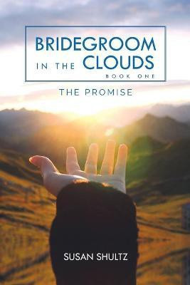 Bridegroom in the Clouds(English, Paperback, Shultz Susan)