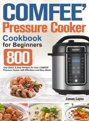 COMFEE' Pressure Cooker Cookbook for Beginners(English, Hardcover, Layes Zames)