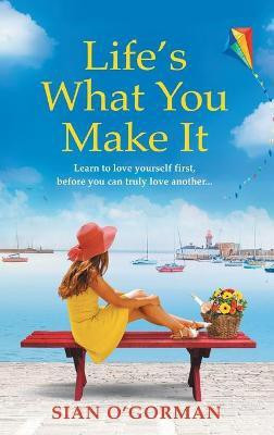 Life's What You Make It(English, Hardcover, O'Gorman Sian)