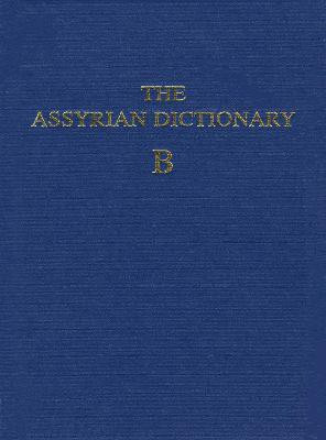 Assyrian Dictionary of the Oriental Institute of the University of Chicago, Volume 2, B(English, Hardcover, Roth Martha T.)