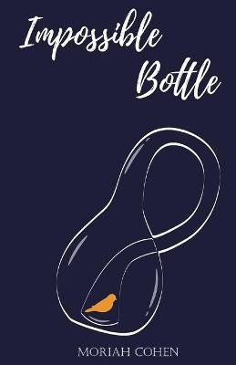 Impossible Bottle(English, Paperback, Cohen Moriah)