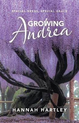 Growing Andrea(English, Paperback, Hartley Hannah)