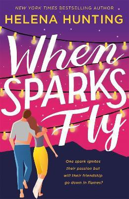 When Sparks Fly(English, Paperback, Hunting Helena)