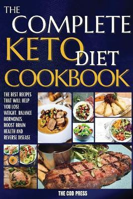 The Complete Keto Diet Cookbook(English, Paperback, Press The Cod)