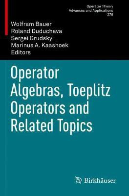 Operator Algebras, Toeplitz Operators and Related Topics(English, Paperback, unknown)