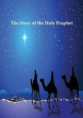 Story of the Holy Prophet(English, Paperback, Ibn Kathir)