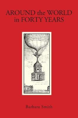 Around The World in Forty Years(English, Paperback, Smith Barbara)