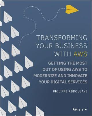 Transforming Your Business with AWS(English, Paperback, Abdoulaye Philippe)
