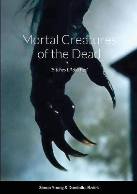 Mortal Creatures of the Dead(English, Paperback, Young Simon)