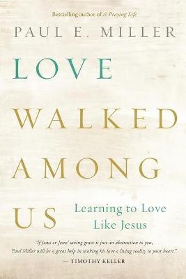 Love Walked among Us(English, Paperback, Miller Paul E.)