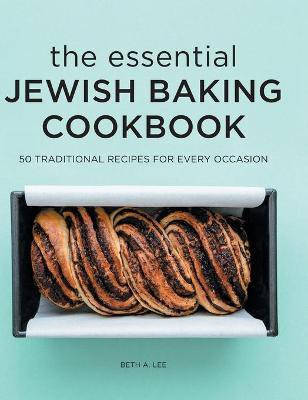 The Essential Jewish Baking Cookbook(English, Hardcover, Lee Beth A.)