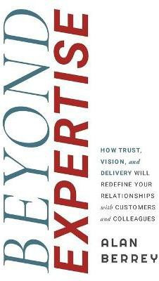 Beyond Expertise(English, Paperback, Berrey Alan)