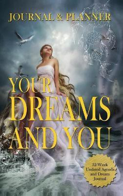 Your Dreams and You Journal & Planner(English, Hardcover, Alvarado Ivania)