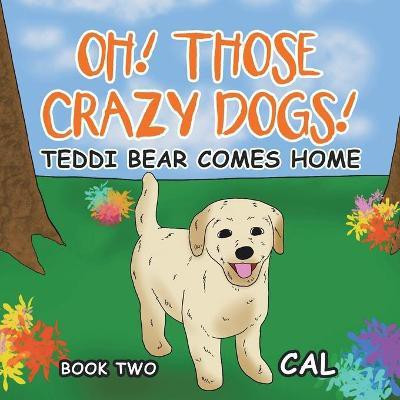 Oh Those Crazy Dogs(English, Paperback, Cal)