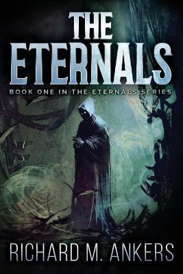 The Eternals(English, Paperback, Ankers Richard M)