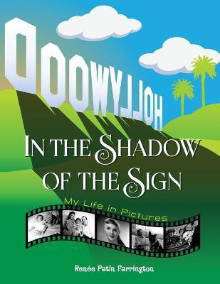 In the Shadow of the Sign - My Life in Pictures(English, Paperback, Farrington Renee Patin)