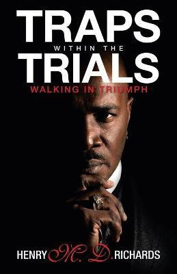 Traps Within the Trials(English, Paperback, Richards Henry M D)