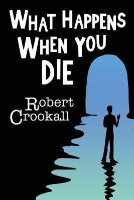 What Happens When You Die(English, Paperback, Crookall Robert)
