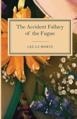 The Accident Fallacy of the Fugue(English, Paperback, La Morte Lee)