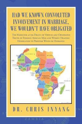 Had We Known Convoluted Involvement in Marriage, We Wouldn't Have Obligated(English, Paperback, Inyang Chris Dr)