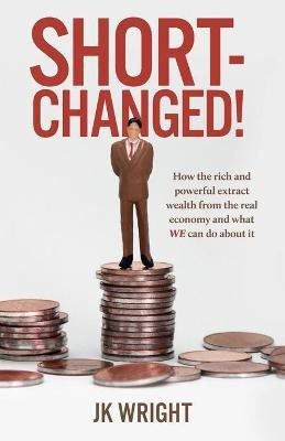 Short-Changed!(English, Paperback, Wright JK)