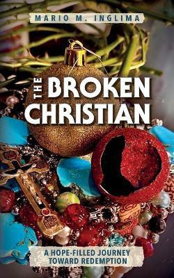 The Broken Christian(English, Paperback, Inglima Mario)