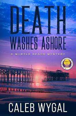 Death Washes Ashore(English, Paperback, Wygal Caleb)