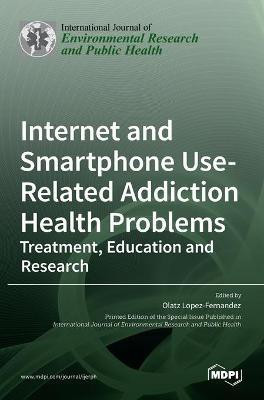 Internet and Smartphone Use-Related Addiction Health Problems(English, Hardcover, unknown)