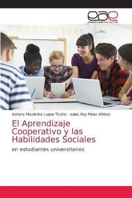 El Aprendizaje Cooperativo y las Habilidades Sociales(Spanish, Paperback, Luque Ticona Adriana Maximina)