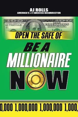 Open the Safe of Be a Millionaire Now(English, Paperback, Rolls Aj)