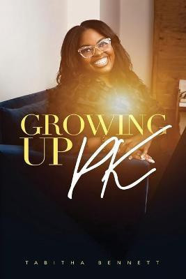 Growing UP PK(English, Paperback, Bennett Tabitha)