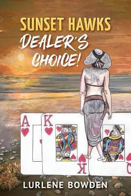 Sunset Hawks, Dealer's Choice(English, Paperback, Bowden Lurlene)