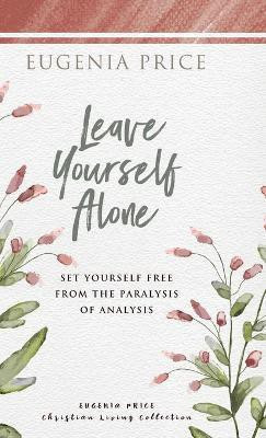 Leave Yourself Alone(English, Hardcover, Price Eugenia)