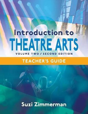 Introduction to Theatre Arts -- Volume Two(English, Paperback, Zimmerman Suzi)