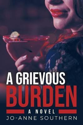A Grievous Burden(English, Paperback, Southern Jo-Anne)