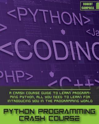 Python Programming Crash Course(English, Paperback, Campbell Robert)