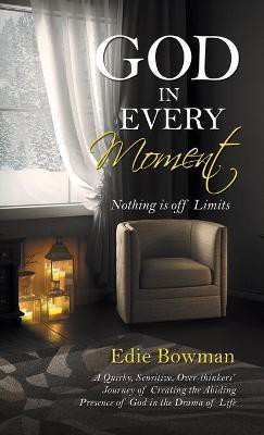 God in Every Moment(English, Hardcover, Bowman Edie)