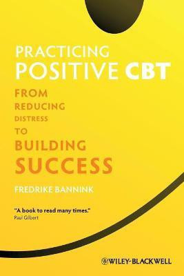 Practicing Positive CBT(English, Paperback, Bannink Fredrike)
