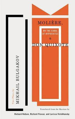 Moliere, or The Cabal of Hypocrites & Don Quixote(English, Paperback, Bulgakov Mikhail)