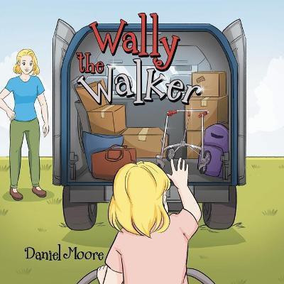 Wally the Walker(English, Paperback, Moore Daniel)