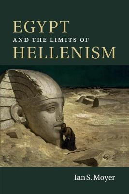 Egypt and the Limits of Hellenism(English, Paperback, Moyer Ian S.)