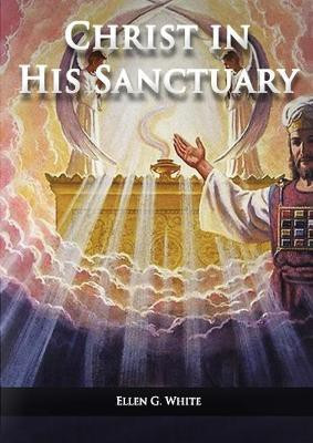 Christ in his Sanctuary(English, Paperback, White Ellen G)