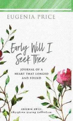 Early Will I Seek Thee(English, Hardcover, Price Eugenia)
