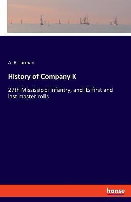 History of Company K(English, Paperback, Jarman A R)