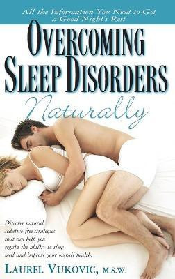 Overcoming Sleep Disorders Naturally(English, Hardcover, Vukovic Laurel)