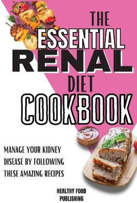 The Essential Renal Diet Cookbook(English, Paperback, Publishing Healthy Food)