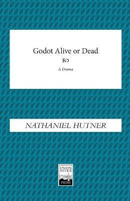 Godot, Alive or Dead(English, Paperback, Hutner Nathaniel)