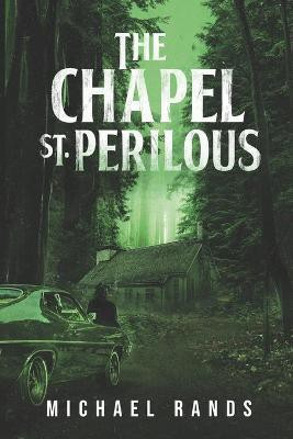 The Chapel St. Perilous(English, Paperback, Rands Michael)